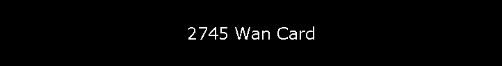 2745 Wan Card
