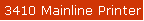 3410 Mainline Printer
