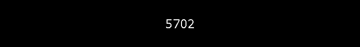 5702