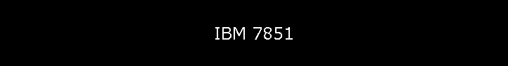 IBM 7851