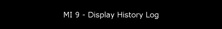 MI 9 - Display History Log