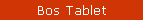 Bos Tablet