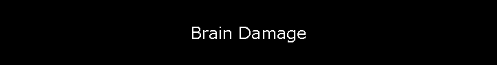 Brain Damage