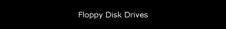 Floppy Disk Drives