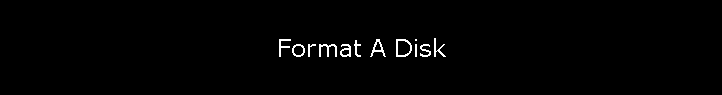 Format A Disk