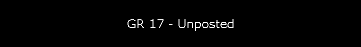 GR 17 - Unposted
