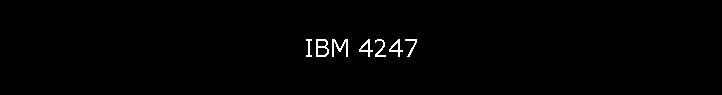IBM 4247