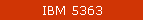 IBM 5363