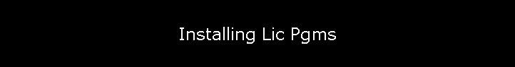Installing Lic Pgms