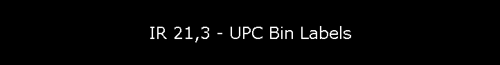 IR 21,3 - UPC Bin Labels
