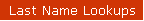Last Name Lookups