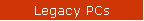 Legacy PCs