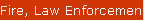 Fire, Law Enforcement, Medical