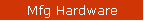Mfg Hardware