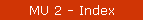 MU 2 - Index