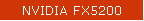 NVIDIA FX5200