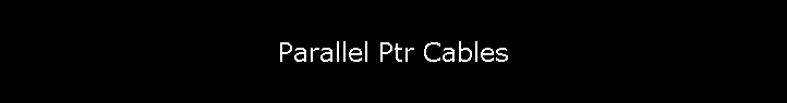 Parallel Ptr Cables