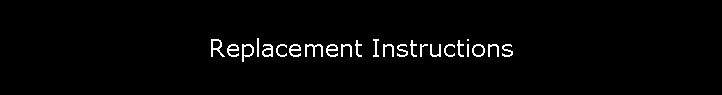 Replacement Instructions