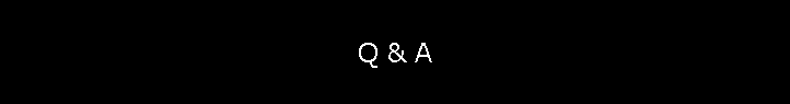 Q & A