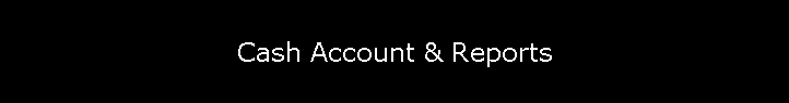 Cash Account & Reports