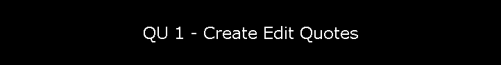 QU 1 - Create Edit Quotes