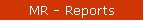 MR - Reports