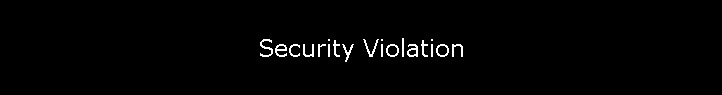 Security Violation