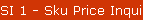 SI 1 - Sku Price Inquiry