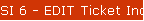 SI 6 - EDIT Ticket Inquiry