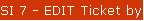 SI 7 - EDIT Ticket by Inquiry by Order