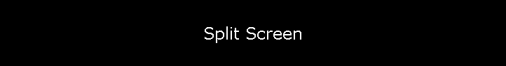 Split Screen