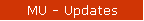 MU - Updates