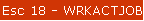Esc 18 - WRKACTJOB
