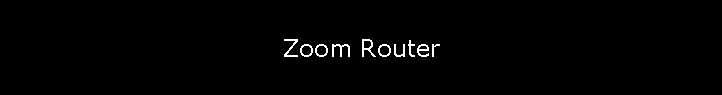 Zoom Router